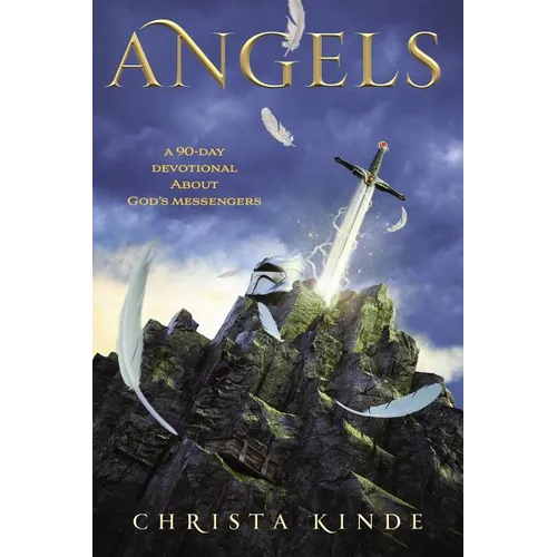 The Angels: A 90-Day Devotional about God's Messengers: A 90-Day Devotional