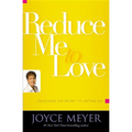Reduce Me to Love: Unlocking the Secret to Lasting Joy