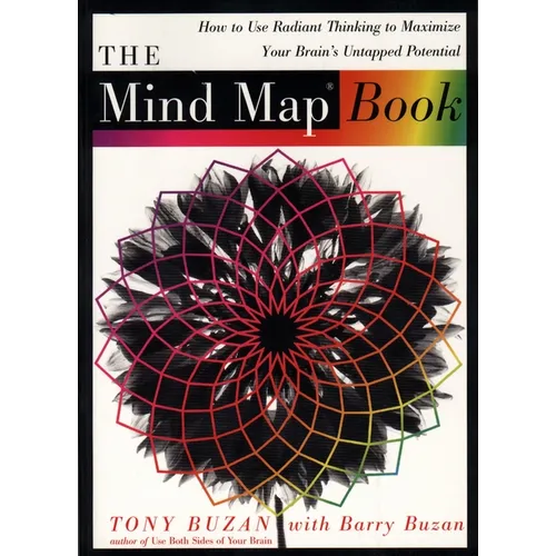 The Mind Map Book: How to Use Radiant Thinking to Maximize Your Brain's Untapped Potential