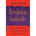 Revolution and Genocide: On the Origins of the Armenian Genocide and the Holocaust