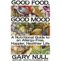 Good Food, Good Mood: How to Eat Right to Feel Right