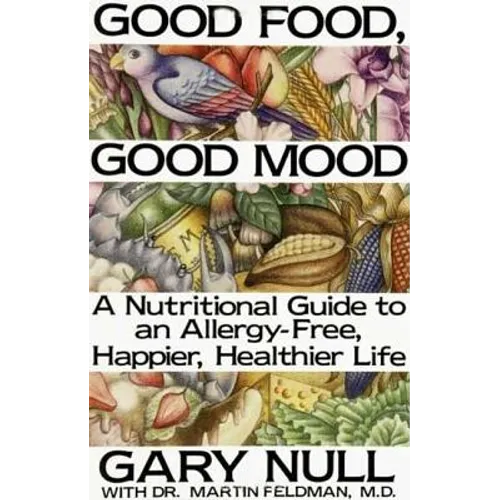 Good Food, Good Mood: How to Eat Right to Feel Right