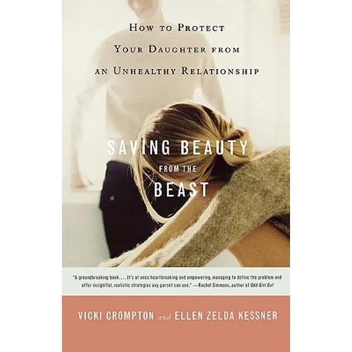 Saving Beauty from the Beast: How to Protect Your Daughter from an Unhealthy Relationship