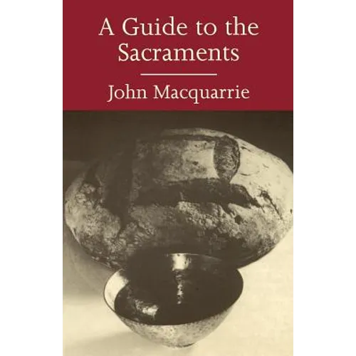 A Guide to the Sacraments