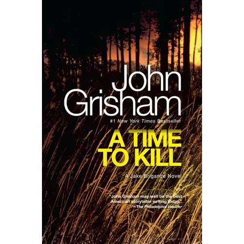 A Time to Kill: A Jake Brigance Novel