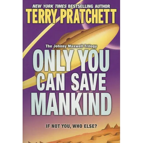 Only You Can Save Mankind
