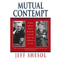 Mutual Contempt: Lyndon Johnson, Robert Kennedy, and the Feud That Defined a Decade