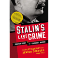 Stalin's Last Crime: The Plot Against the Jewish Doctors, 1948-1953