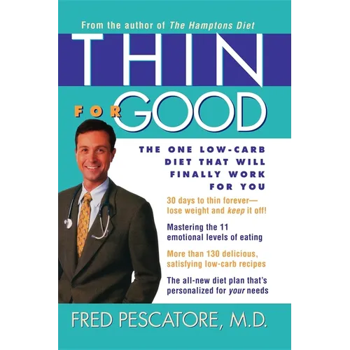 Thin for Good: The One Low-Carb Diet That Will Finally Work for You