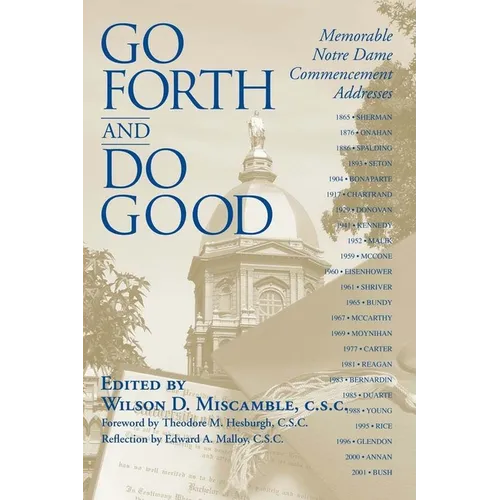 Go Forth and Do Good: Memorable Notre Dame Commencement Addresses