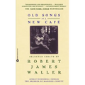 Old Songs in a New Cafe: Selected Essays
