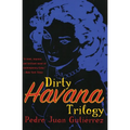 Dirty Havana Trilogy: A Novel in Stories