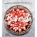 Bakerita: 100+ No-Fuss Gluten-Free, Dairy-Free, and Refined Sugar-Free Recipes for the Modern Baker