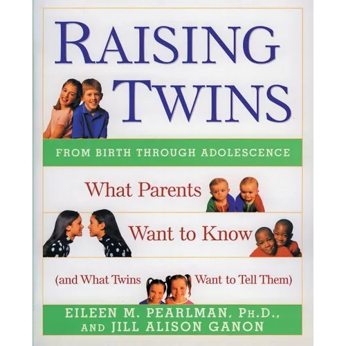 Raising Twins: What Parents Want to Know (and What Twins Want to Tell Them)