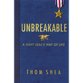 Unbreakable: A Navy Seal's Way of Life