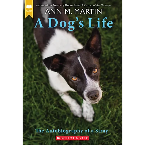 A Dog's Life: The Autobiography of a Stray (Scholastic Gold)