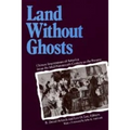 Land Without Ghosts: Chinese Impressions of America from the Mid-Nineteenth Century to the Present