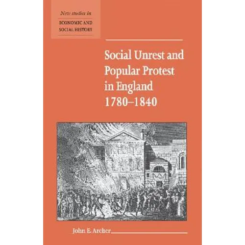 Social Unrest and Popular Protest in England, 1780-1840