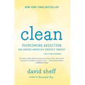 Clean: Overcoming Addiction and Ending America's Greatest Tragedy