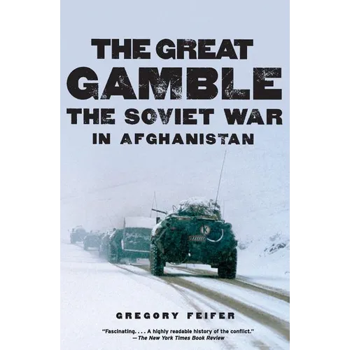 The Great Gamble: The Soviet War in Afghanistan