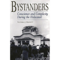 Bystanders: Conscience and Complicity During the Holocaust