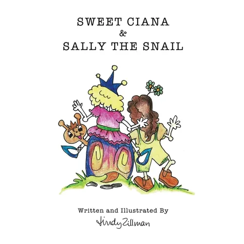 Sweet Ciana & Sally The Snail: Second in the Princess Poo Poo Series