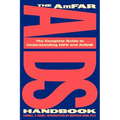The Amfar AIDS Handbook: The Complete Guide to Understanding HIV and AIDS