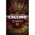 The Pattern of Our Calling: Ministry Yesterday, Today and Tomorrow