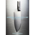 Leadership Lessons from a Chef: Finding Time to Be Great