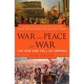 War and Peace and War: The Rise and Fall of Empires