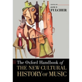 Oxford Handbook of the New Cultural History of Music