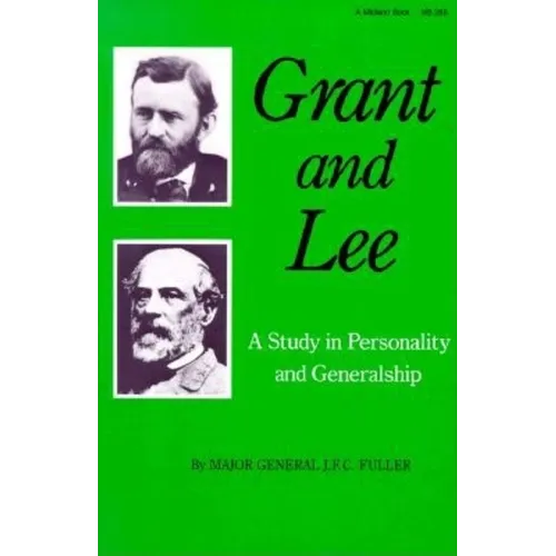 Grant and Lee: A Study in Personality and Generalship