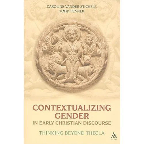 Contextualizing Gender in Early Christian Discourse