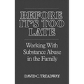 Before It's Too Late: Working with Substance Abuse in the Family
