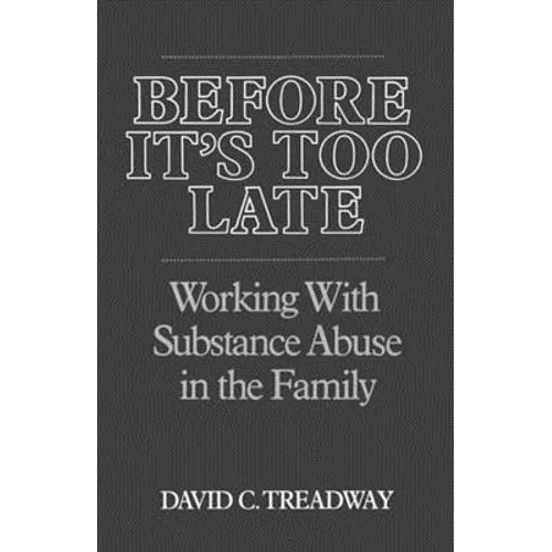 Before It's Too Late: Working with Substance Abuse in the Family