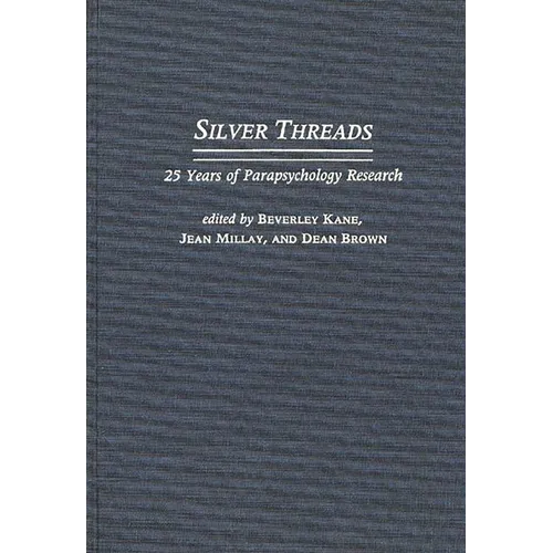 Silver Threads: 25 Years of Parapsychology Research