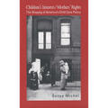 Children's Interests/Mothers' Rights