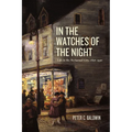 In the Watches of the Night: Life in the Nocturnal City, 1820-1930