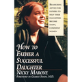 How to Father a Successful Daughter: 6 Vital Ingredients