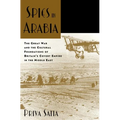 Spies in Arabia: The Great War and the Cultural Foundations of Britain's Covert Empire in the Middle East