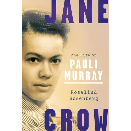 Jane Crow: The Life of Pauli Murray