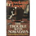 The Trouble with Nowadays: A Curmudgeon Strikes Back