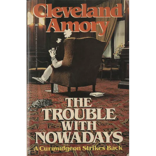 The Trouble with Nowadays: A Curmudgeon Strikes Back