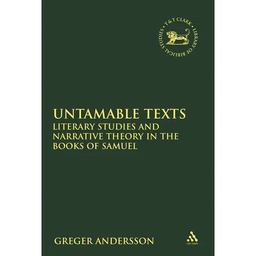 Untamable Texts: Literary Studies and Narrative Theory in the Books of Samuel