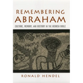 Remembering Abraham: Culture, Memory, and History in the Hebrew Bible