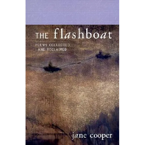 The Flashboat: Poems Collected and Reclaimed