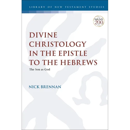 Divine Christology in the Epistle to the Hebrews: The Son as God