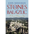 The Stones of Balazuc: A French Village Through Time