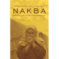 Nakba: Palestine, 1948, and the Claims of Memory