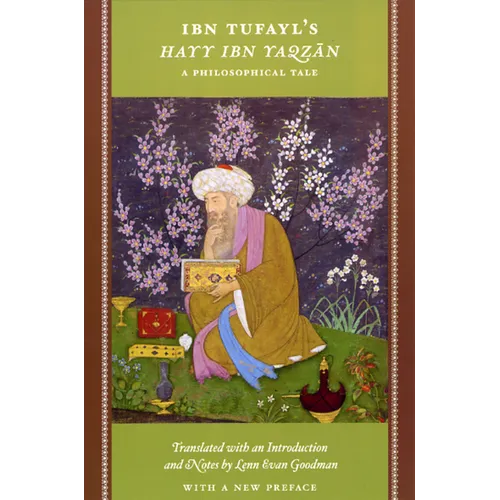 Ibn Tufayl's Hayy Ibn Yaqzan: A Philosophical Tale